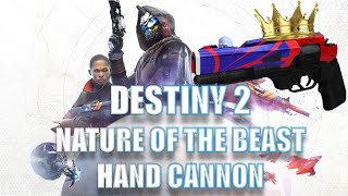 Destiny 2: Nature of the beast gameplay (Best Feelin Hand Cannon??)