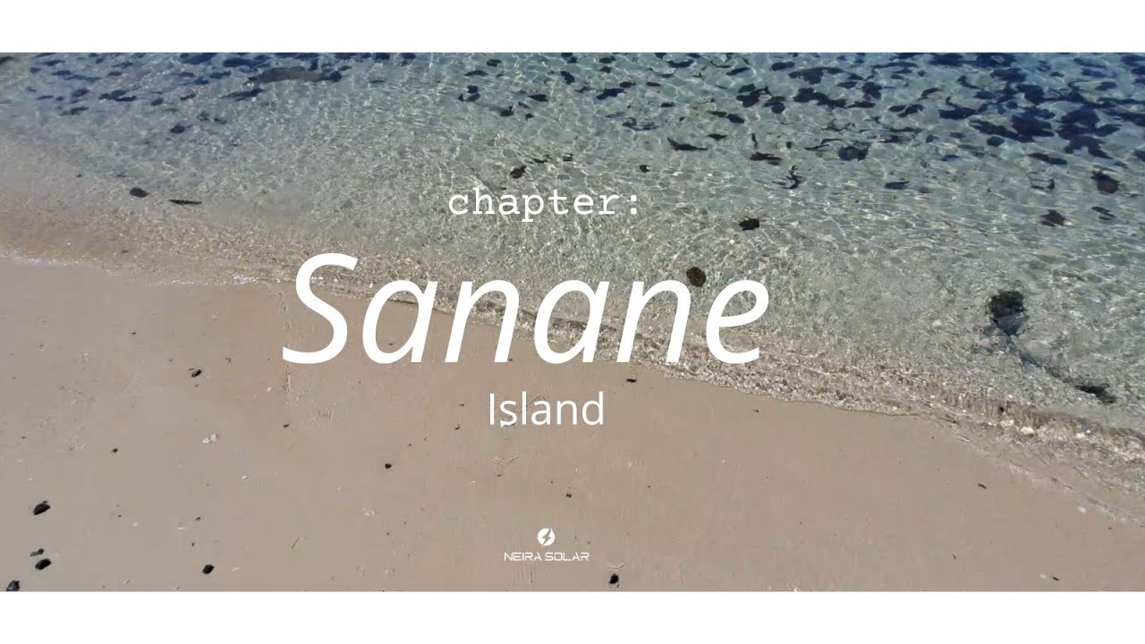 The sanane Chapter. Re·cap story when we supported in Sanane Island ...