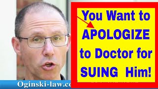 You Want to APOLOGIZE to Your Doctor for SUING HIM- Can Your Apology Be Used Against You at Trial?