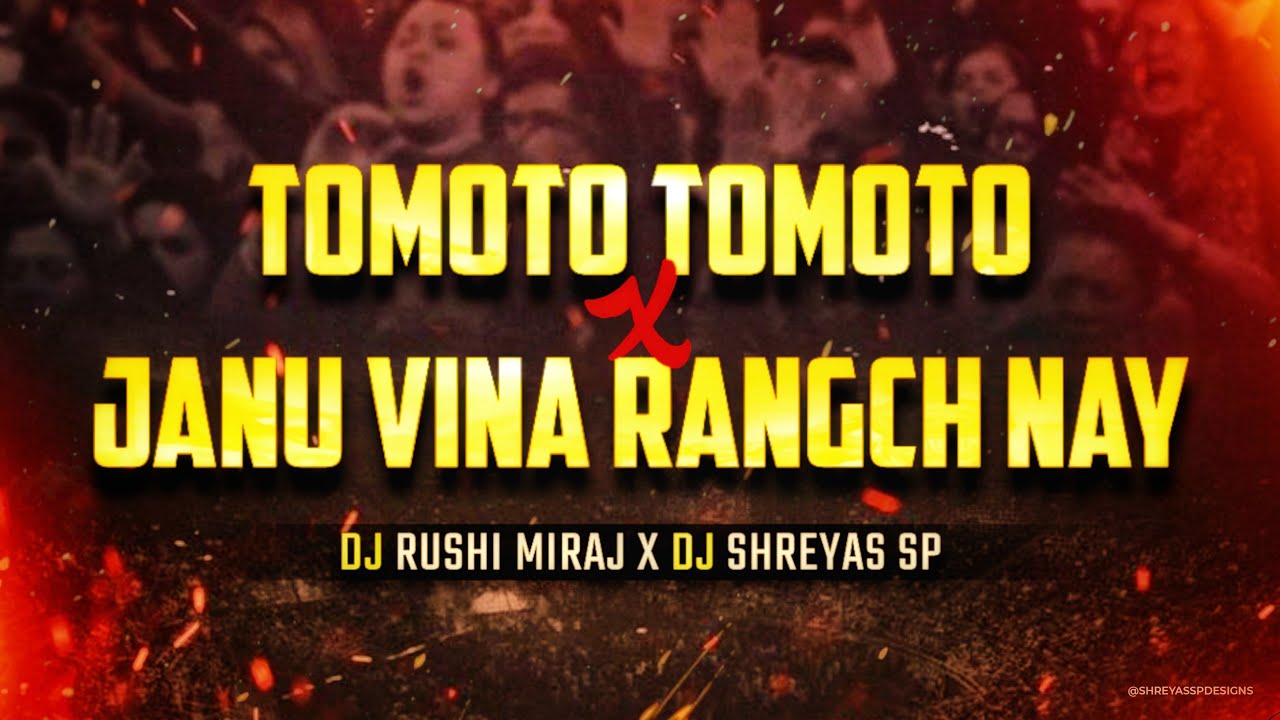 Tomato Tomato X Janu Vina Rang Ch Nay  New Trending Mix  Dj Rushi Miraj X Shreyas Sp  Unreleased