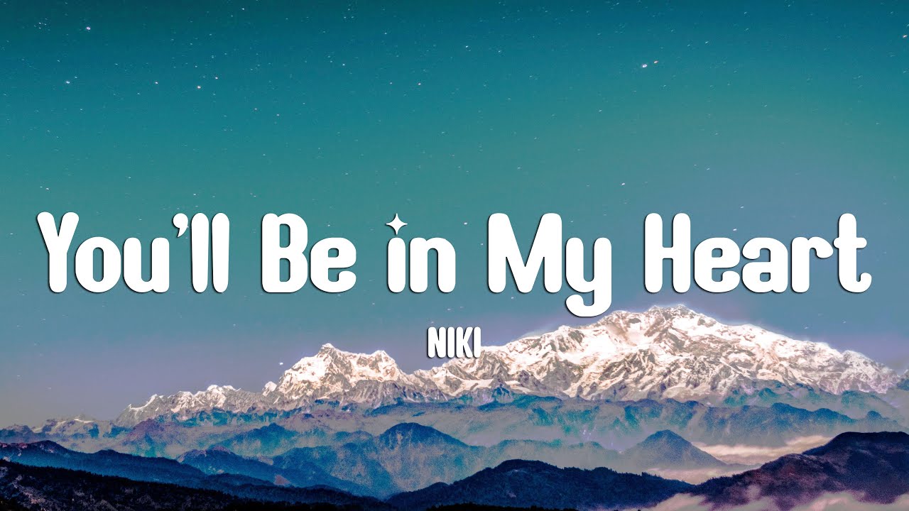 NIKI - You'll Be in My Heart (Lyrics) ft. Phil Collins NIKI - You'll Be in My Heart (Lyrics) ft. Phil Collins