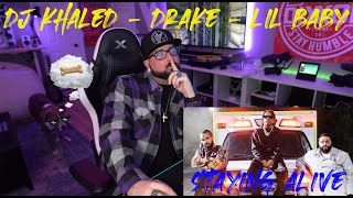 DJ Khaled, Drake & Lil Baby   Staying Alive reaction