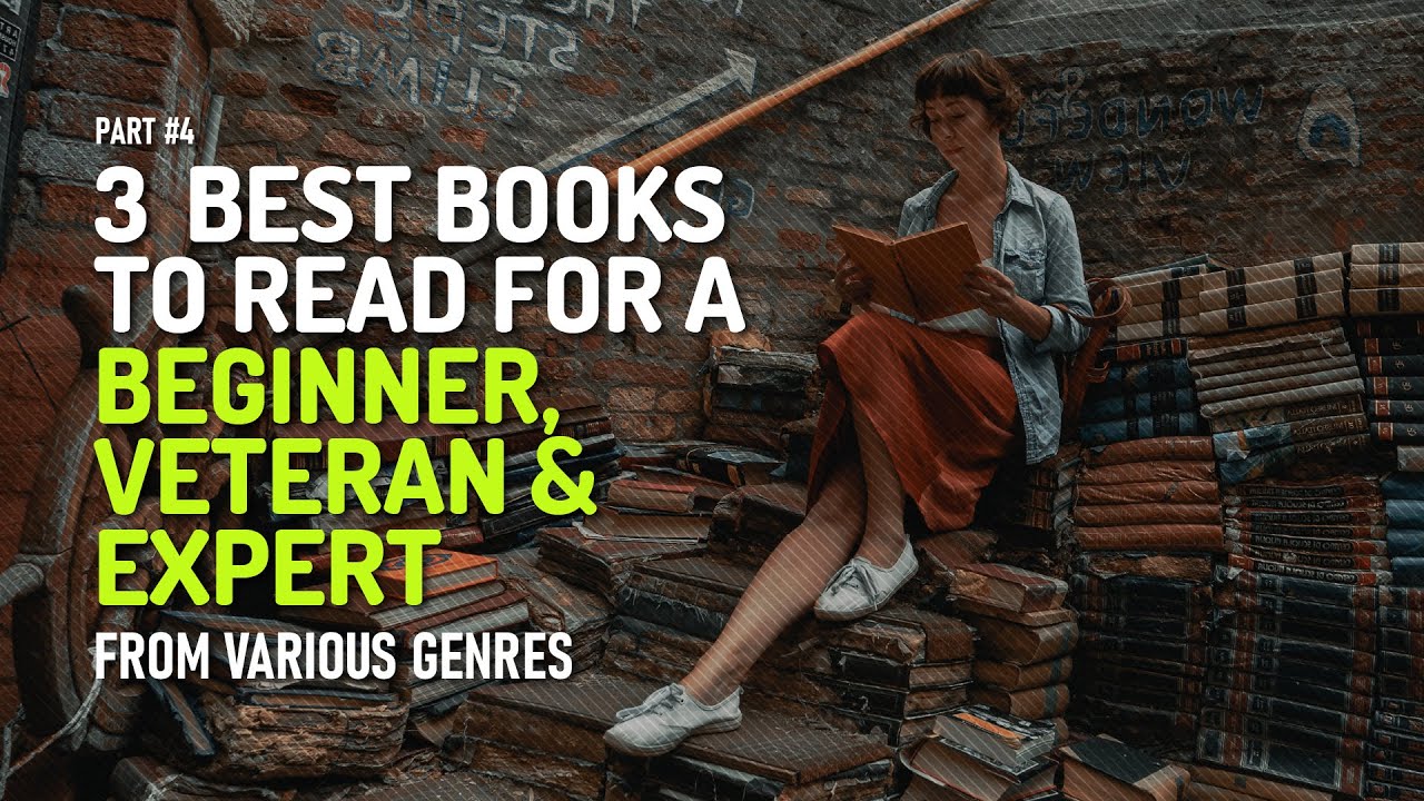 3 Best Books To Read For A Beginner, Veteran And Expert, From Various  Genres – Part 4 - YouTube