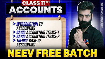 Introduction to Accounting | Basic Accounting Terms | Class 11th Accountancy | Neev Free Batch