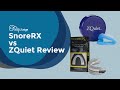 SnoreRX vs ZQuiet Review