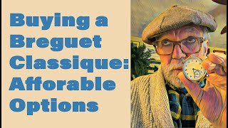 Buying a Breguet Classique: Affordable Options