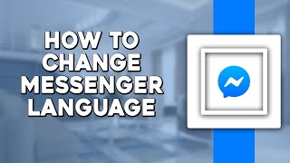 How To Change Facebook Messenger Language (Quick Tutorial) screenshot 5