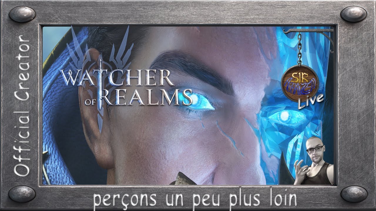 LIVE :  Watcher Of Realms 2026 , avancement