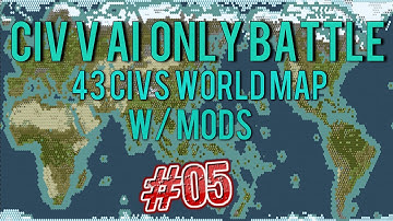 Civ 5: 43 Civ AI Only World Battle W/Mods #5