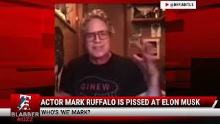 Details Actor Mark Ruffalo Is Pissed At Elon Musk Update