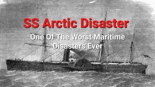 This Was One Of The Most HORRIFIC Shipwrecks Ever |The SS Arctic Disaster|
