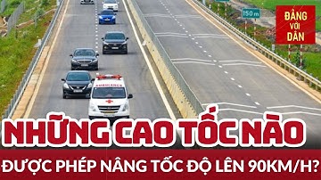 8 tuyến cao tốc được phép nâng tốc độ lên 90km/h | Tin tức KINH TẾ - XÃ HỘI | Đảng với Dân