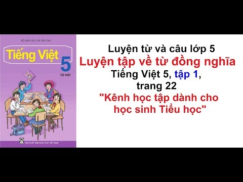 Video Luyện từ và câu lớp 5 tuần 2 - Luyện tập về từ đồng... - youtube