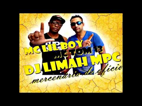 Mc Lil Boy e Mc Tom 13 - Mercenária de Oficio ♫♪