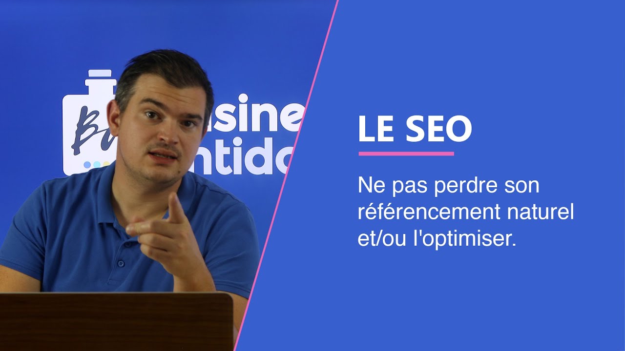 SEO en refonte de site :Ne pas perdre son référencement naturel et/ou l ...