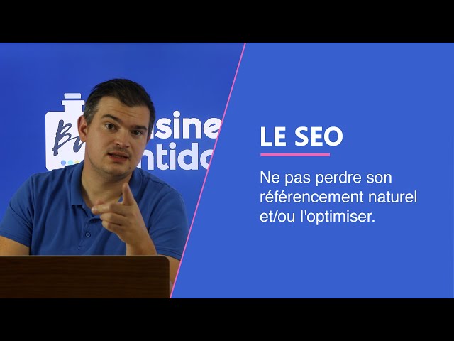 SEO en refonte de site :Ne pas perdre son référencement naturel et/ou l'optimiser