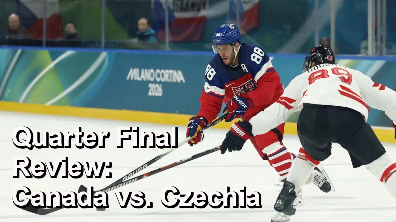 Quarter Final Review: Canada vs Czechia