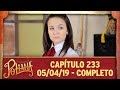 As Aventuras de Poliana | capítulo 233 - 05/04/19, completo