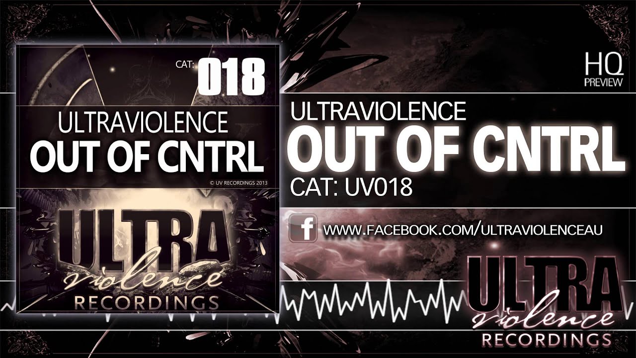 Ultraviolence - Out of CNTRL (Ultraviolence Recordings/UV018)