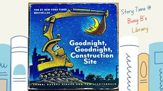 Goodnight Goodnight Construction Site || Bedtime stories read aloud