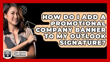 How Do I Add A Promotional Company Banner To My Outlook Signature? - TheEmailToolbox.com
