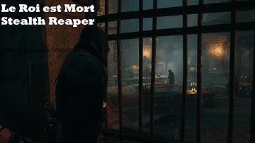 Le Roi est Mort - Stealth Reaper | AC Unity