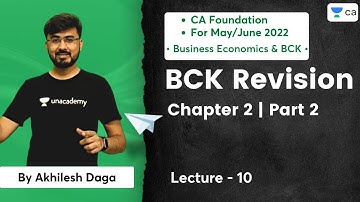 L10: BCK Revision | Chapter 2 Part 2 | CA Foundation May/June 2022 | Akhilesh Daga