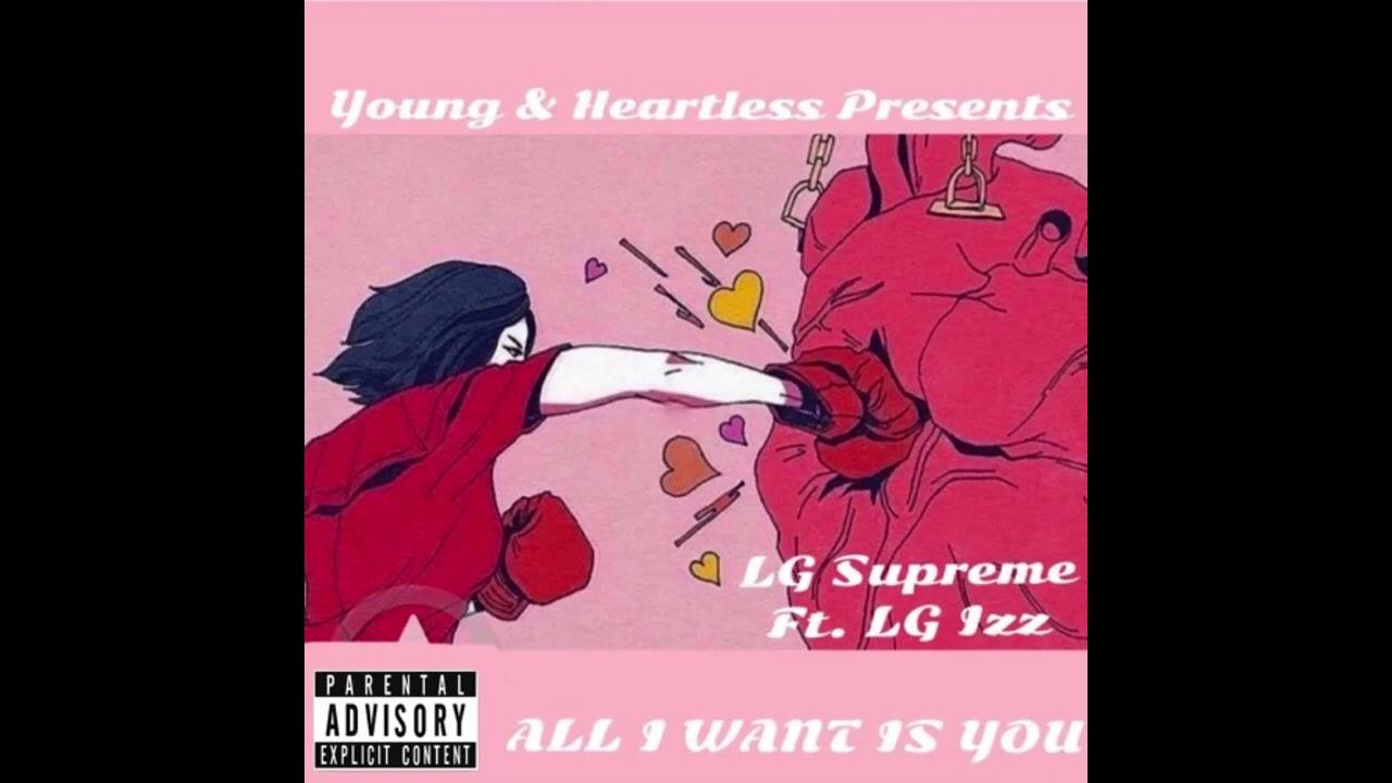 AyyooItsPremeBaby (LG Supreme) - All I Want Is You Ft. LG Izz