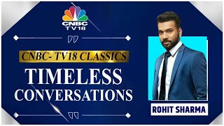 Rohit Sharma On His Cricketing Journey & Style Mantra | CNBC TV18 Classics Timeless Conversations