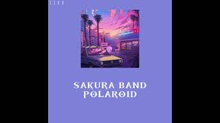 Sakura Band - Polaroid (lirik)