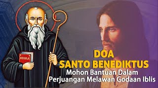 Doa Santo Benediktus -  Doa Melawan Godaan Iblis - Doa Katolik