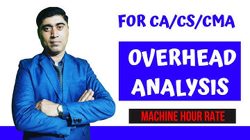 Machine Hour Rate (Overhead Distribution) | Cost Accounting | CA/CS/CMA | AJAY KUMAR CLASSES