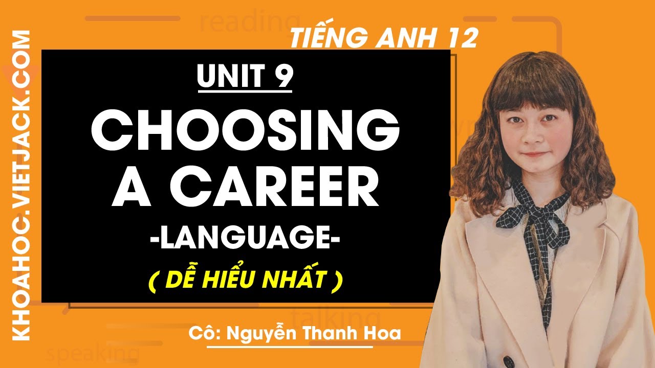 Tiếng Anh 12 - Unit 9 Choosing a career - Language - Cô Nguyễn Thanh ...