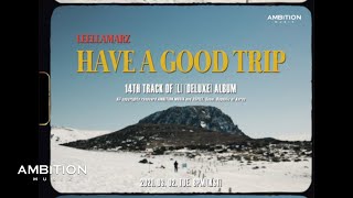 Leellamarz - HAVE A GOOD TRIP [Official Lyric Video]
