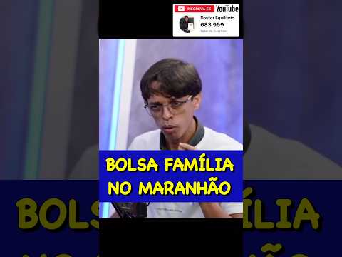 BOLSA FAMÍLIA NO MARANHÃO - MINHA OPINIÃO