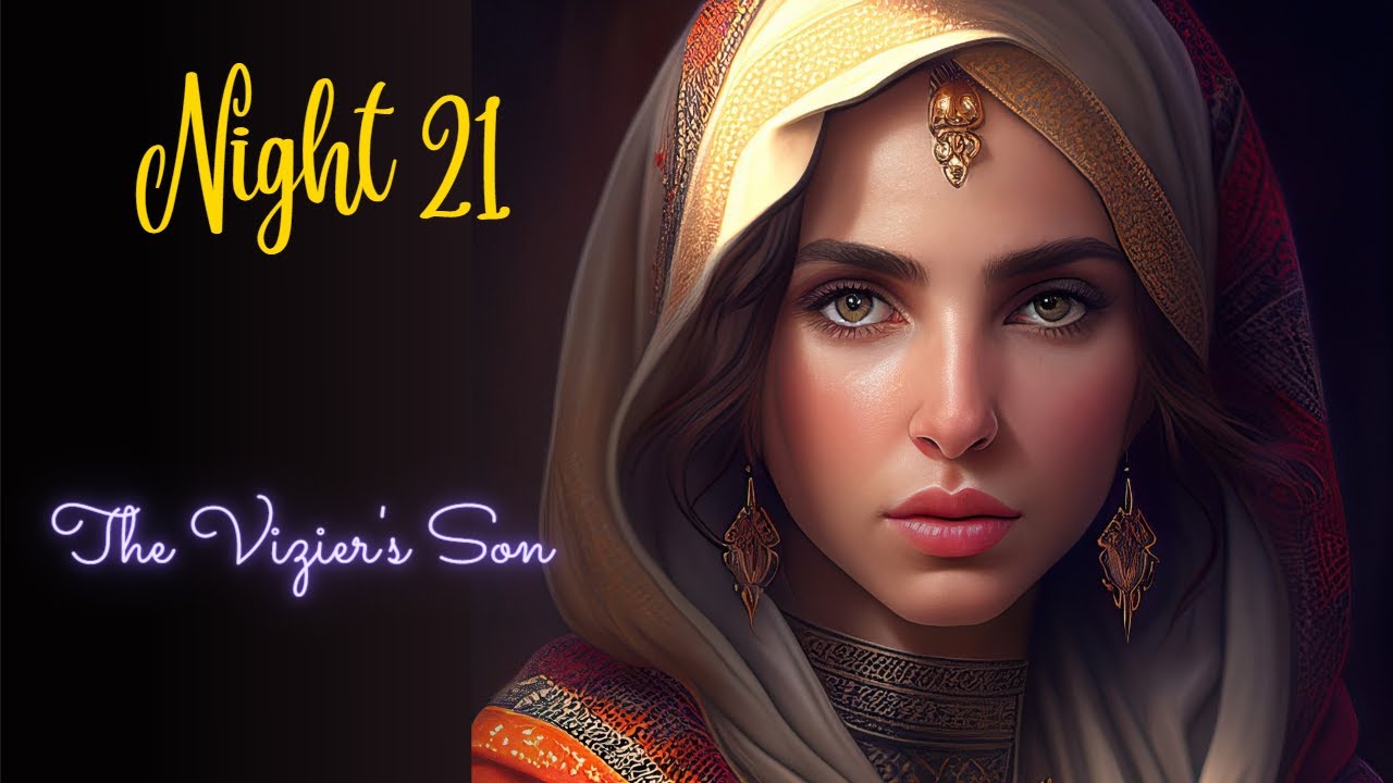 Arabian Nights: Night 21: The Vizier's Son | A Thousand Nights and a Night