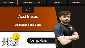 L-2 Acids & Bases | Chapter 3 Acid Bases and Salts Class 7 | Akshay Malav | TTB