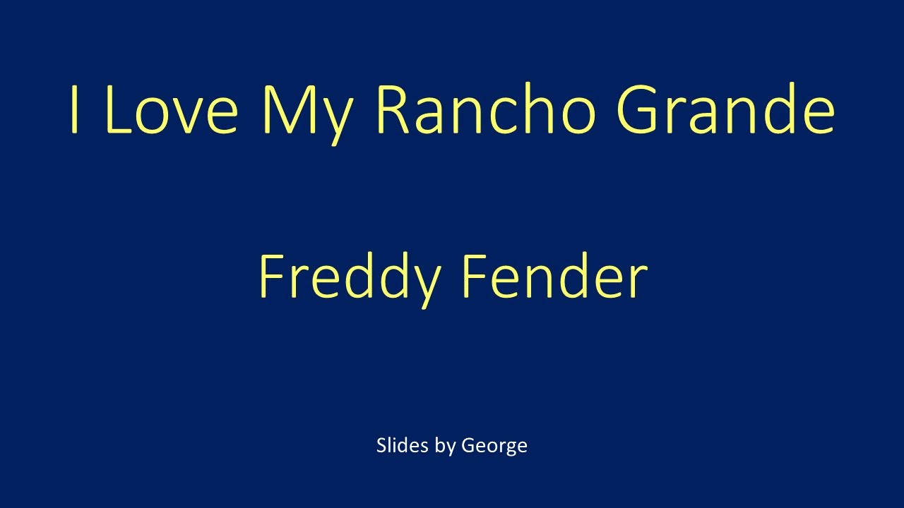 Freddy Fender I Love My Rancho Grande  karaoke