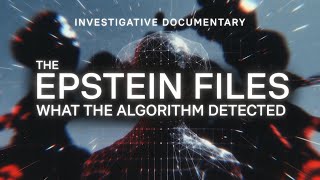 The Epstein Files: What the Algorithm Detected