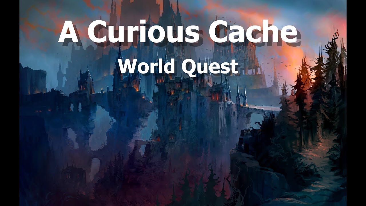 A Curious Cache--World Quest--WoW Shadowlands