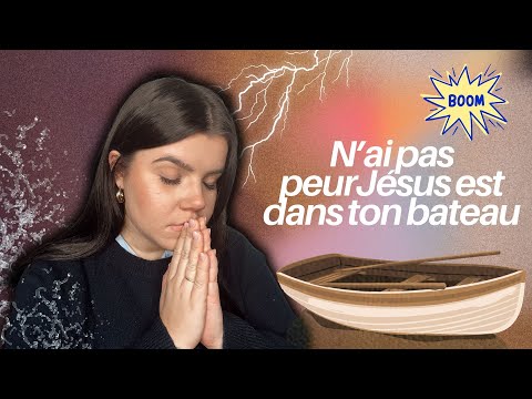 JÉSUS APAISE TA TEMPÊTE (il est dans ton bateau)