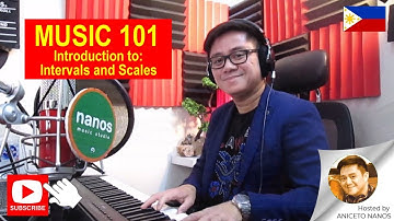 MUSIC 101 - INTRODUCTION TO INTERVALS AND SCALES | ANICETO NANOS