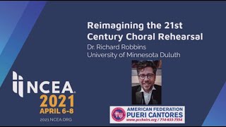 AFPC/NCEA Webinar - Reimagining the 21st Century School Choral Rehearsal