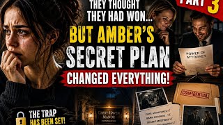 They Thought They Had Won But Amber s Secret Plan Changed Everything Part 3
