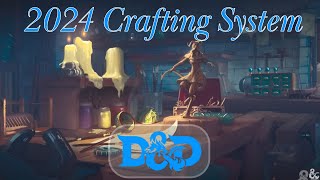 You Can Craft Now? - New 2024 D&D Crafting System