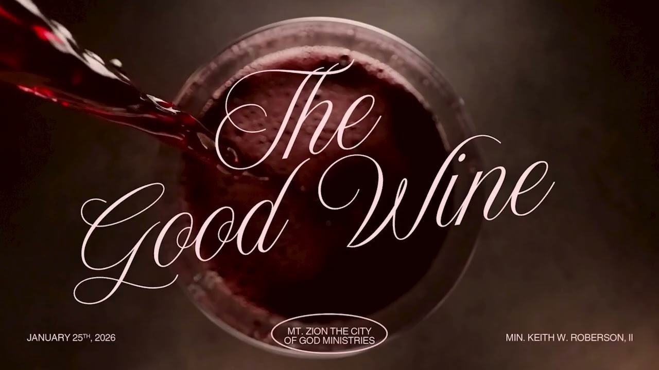 "The Good Wine" A Sermon from Minister Keith W. Roberson, II