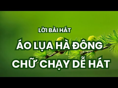 LỜI BÀI HÁT ÁO LUA HÀ ĐÔNG CHỮ CHẠY LỜI BÀI HÁT ÁO LUA HÀ ĐÔNG CHỮ CHẠY