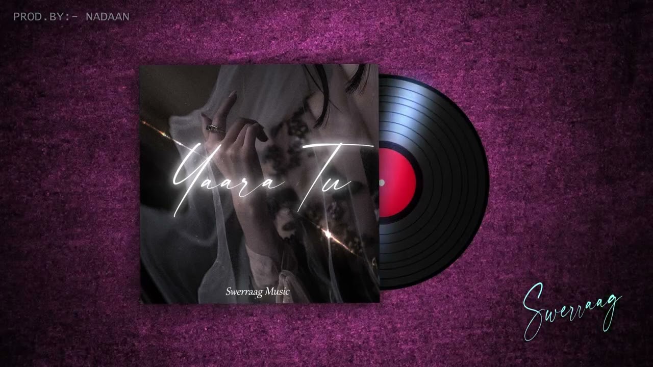 Yaara Tu – SwerRaagMusic | Neha Ji | Produced by Nadaan | Official Music Video