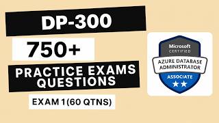 DP-300 | Azure Database Administrator Associate | 750+ Questions | Exam 1 (60 Qtns)