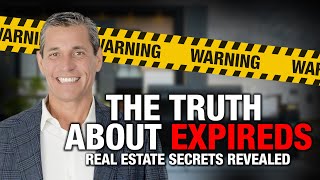 The TRUTH About Expireds...and how to start converting them to listings.